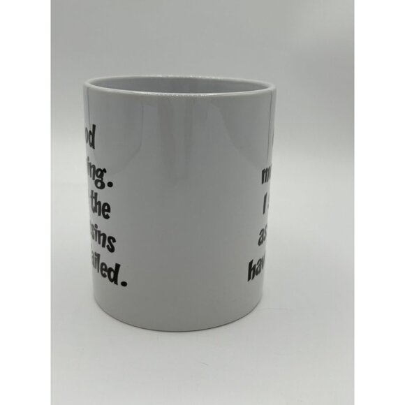 Good Morning I see the Assassins have Failed Humor Cermaic Coffee Mug White - Picture 8 of 12